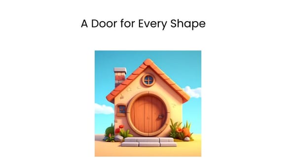 A Door for Every Shape